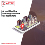 AI and Machine Learning Solutions for Real Estate | X-Byte