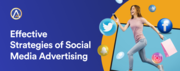 Effective Strategies for Social Media Advertising - Aptonworks